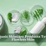 Best Organic Skincare Products